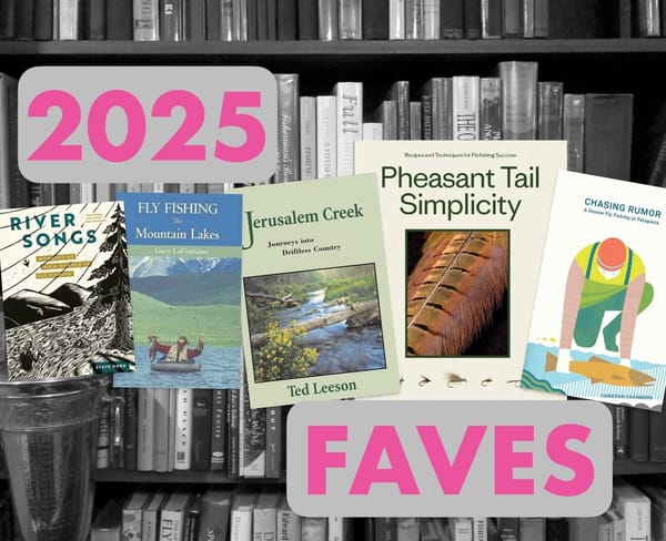 2025 favorite fly fishing books including River Songs, Mountain Lakes, Jerusalem Creek, Pheasant Tail Simplicity, and Chasing Rumor